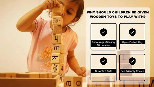 Why Should Children be Given Wooden Toys to Play With?